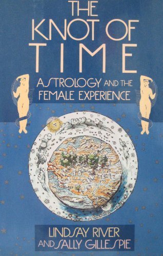 Stock image for The knot of time : astrology and female experience for sale by -OnTimeBooks-