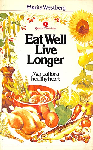 Beispielbild fr Eat Well, Live Longer: Manual for a Healthy Heart (Quartet diversions) zum Verkauf von WorldofBooks