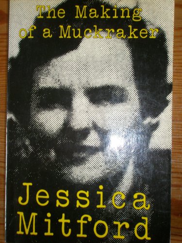 The Making of a Muckraker (9780704333390) by Mitford, Jessica