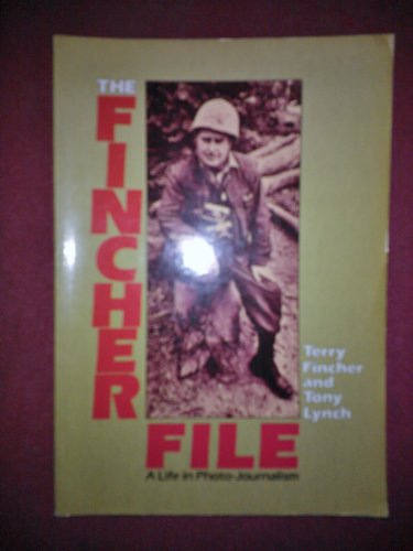 The Fincher File: A Life in Photo-Journalism (9780704334182) by Terry Fincher; Tony Lynch