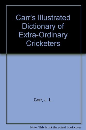 Beispielbild fr Illustrated Dictionary of Extraordinary Cricketers zum Verkauf von WorldofBooks