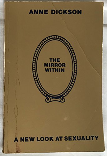 Beispielbild fr The Mirror Within: A New Look at Sexuality zum Verkauf von ThriftBooks-Dallas