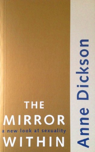 Imagen de archivo de The Mirror Within: A New Look at Sexuality a la venta por ThriftBooks-Dallas