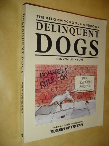 Beispielbild fr Delinquent dogs: the reform school handbook zum Verkauf von WorldofBooks
