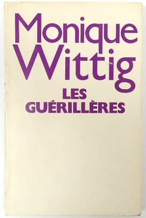 Les GUERILLERES - Wittig, Monique; Le Vay, David (trans.)