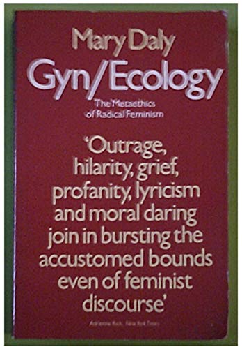 Beispielbild fr Gyn/Ecology: Metaethics of Radical Feminism zum Verkauf von WorldofBooks