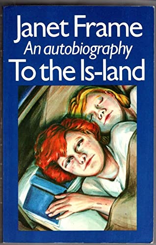 To the Is-land: An Autobiography - Frame, Janet