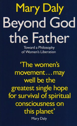 Beispielbild fr Beyond God the Father: Toward a Philosophy of Women's Liberation zum Verkauf von WorldofBooks