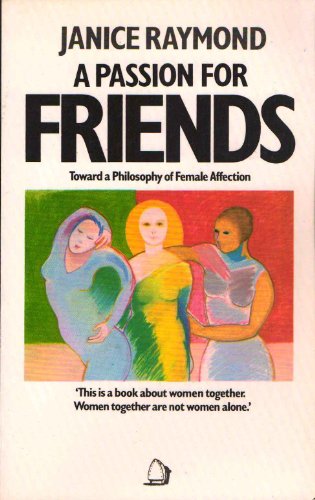 Passion for Friends : Towards a Philosophy of Female Affection