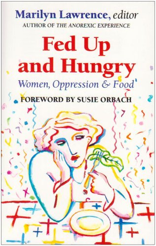 Beispielbild fr Fed Up and Hungry: Women, Oppression and Food zum Verkauf von AwesomeBooks