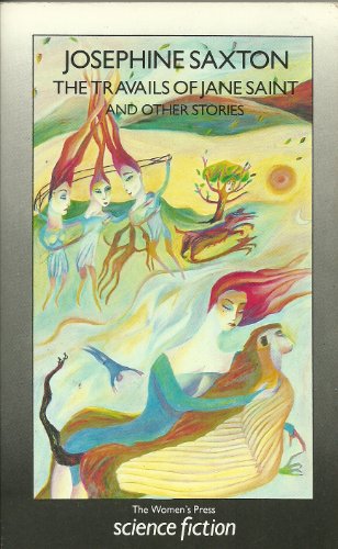 Travails of Jane Saint and Other Stories (9780704340374) by Saxton, Josephine