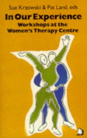 Imagen de archivo de In Our Experience: Workshops at the Women's Therapy Centre a la venta por Wonder Book