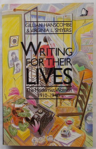 Imagen de archivo de Writing for Their Lives: The Modernist Women, 1900-1940 a la venta por Once Upon A Time Books