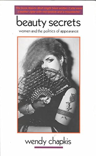 Imagen de archivo de Beauty Secrets: Women and the Politics of Appearance a la venta por WorldofBooks