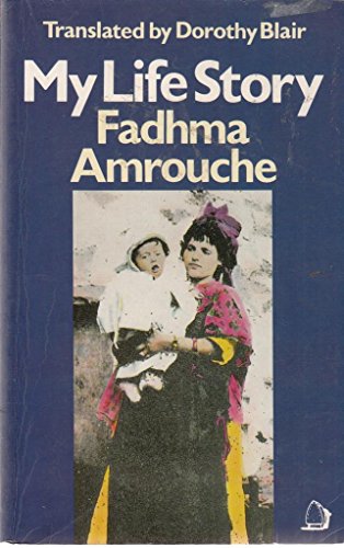 My Life Story Fadhma Amrouche The Autobiography of a Berber Woman