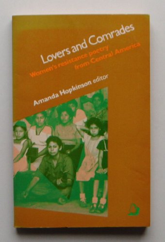 Imagen de archivo de Lovers and comrades: Women's resistance poetry from Central America a la venta por HPB Inc.