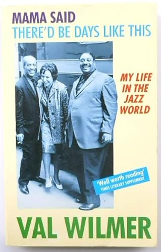 Imagen de archivo de Mama Said There'd be Days Like This: My Life in the Jazz World a la venta por WorldofBooks