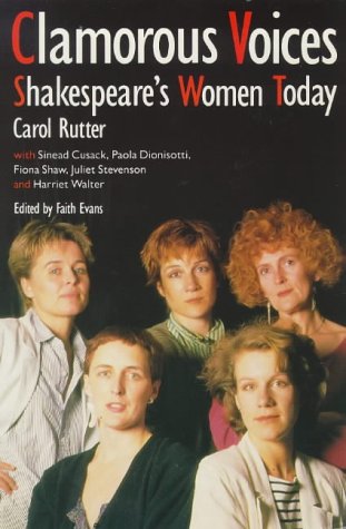Imagen de archivo de Clamorous Voices : Shakespeare's Women Today a la venta por Better World Books: West