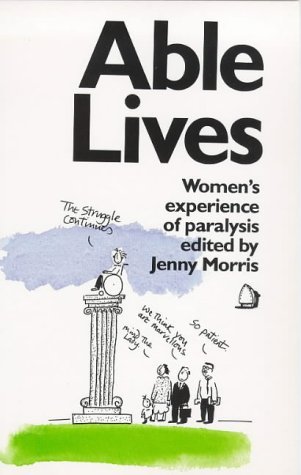 Beispielbild fr Able Lives: Women's Experience of Paralysis zum Verkauf von WorldofBooks