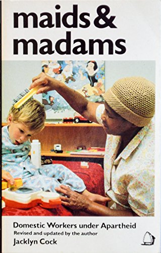 Beispielbild fr Maids and Madams: Domestic Workers Under Apartheid zum Verkauf von Basler Afrika Bibliographien