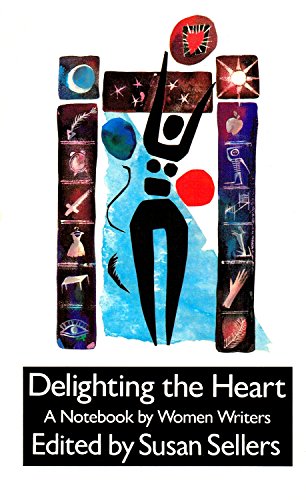 Beispielbild fr Delighting the Heart: Notebook by Women Writers zum Verkauf von WorldofBooks