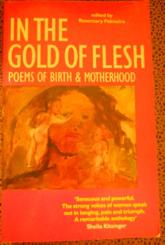 In the Gold of Flesh: Poems of Birth and Motherhood