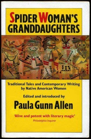 Beispielbild fr Spiderwoman's Granddaughters: Traditional Tales and Contemporary Writing by Native American Women zum Verkauf von AwesomeBooks