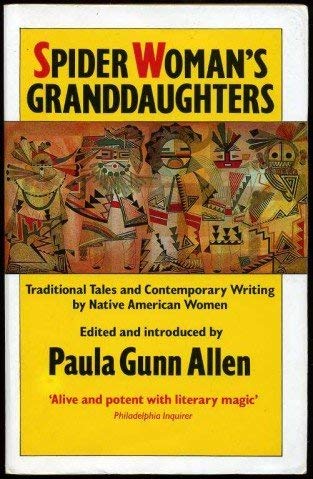 Stock image for Spider Woman's Granddaughters : Traditional Tales and Contemporary Writing by Native American Women for sale by Better World Books