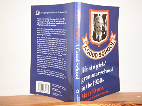 A Good School: Life at a Girls' Grammar School in the 1950s (9780704342682) by Evans, Mary