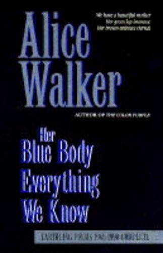 9780704343221: Her Blue Body Everything We Know : Earthling Poems, 1965-90 Complete
