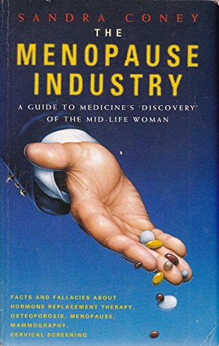 Stock image for The Menopause Industry: A Guide to Medicine's Discovery of Mid-life Woman for sale by Goldstone Books