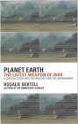 Planet Earth: The Latest Weapon of War (9780704344280) by Bertell, Rosalie