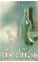 Beispielbild fr Women and Alcohol: A Private Pleasure or a Public Problem? zum Verkauf von Reuseabook