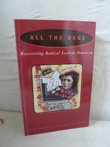 Imagen de archivo de All the Rage: Reasserting Radical Lesbian Feminism a la venta por WorldofBooks