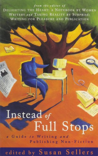 Stock image for Instead of Full Stops: a Guide to Writing and Publishing Non-Fiction for sale by WorldofBooks
