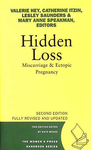 Stock image for Hidden Loss: Miscarriage and Ectopic Pregnancy (Women's Press Handbook) for sale by WorldofBooks