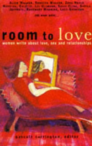 Stock image for Room to Love. Women Write About Love, Sex and Relationships for sale by The London Bookworm