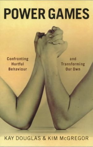 Stock image for Power Games: Confronting Hurtful Behaviour and Transforming Our Own for sale by Reuseabook