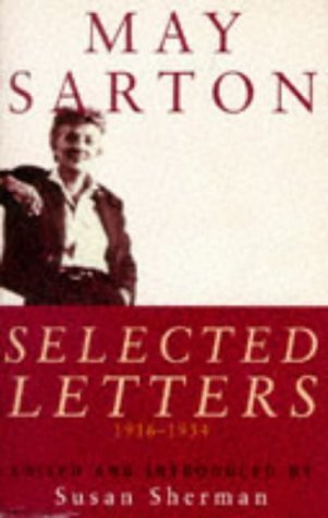 Stock image for May Sarton: Selected Letters, 1916-1954 (Vol 1) for sale by GF Books, Inc.