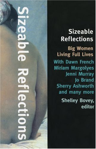 Stock image for Sizeable Reflections: Big Women Living Full Lives for sale by Ergodebooks