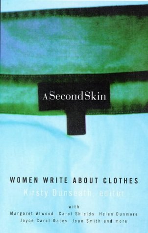 Stock image for Second Skin: Women Write about Clothes for sale by GF Books, Inc.