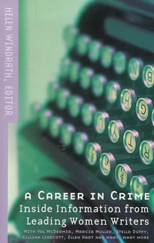 Stock image for A Career in Crime: Inside Information from Leading Women Writers for sale by Bookmans