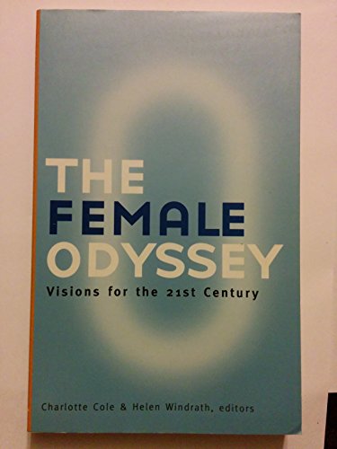 Beispielbild fr The Female Odyssey: visions for the 21st century zum Verkauf von Elizabeth Crawford