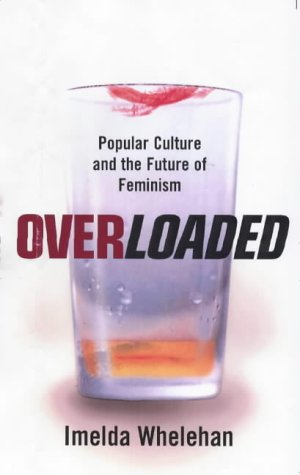 9780704346178: Overloaded: Popular Culture and the Future of Feminism
