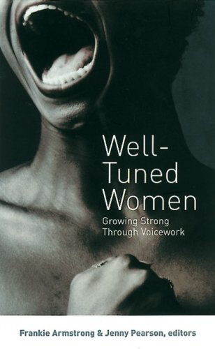Stock image for Well-tuned Women: Growing Strong Through Voicework for sale by WorldofBooks