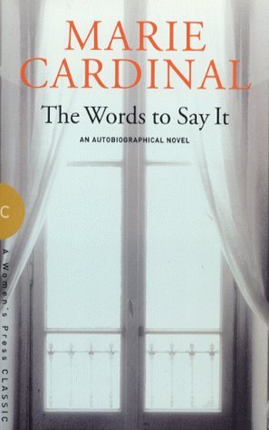 The Words to Say It (9780704346680) by Cardinal, Marie