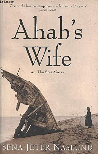 Imagen de archivo de Ahab's Wife: Or the Star-gazer a la venta por WorldofBooks