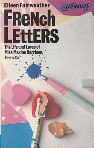 Stock image for French Letters: The Life and Loves of Miss Maxine Harrison for sale by AwesomeBooks