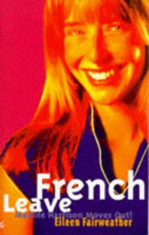 Beispielbild fr French Leave: Maxine Harrison Moves Out! (Livewire Books for Teenagers) zum Verkauf von WorldofBooks