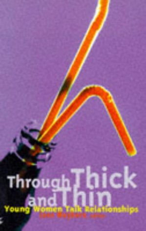 Beispielbild fr Through Thick and Thin: Young Women Talk Relationships (Livewire Books for Teenagers) zum Verkauf von Reuseabook